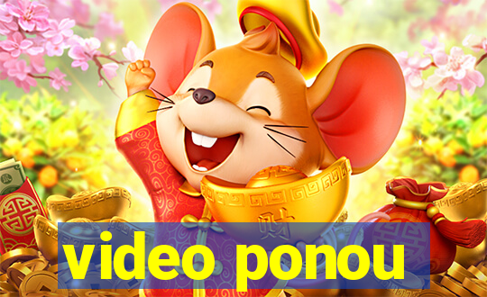 video ponou